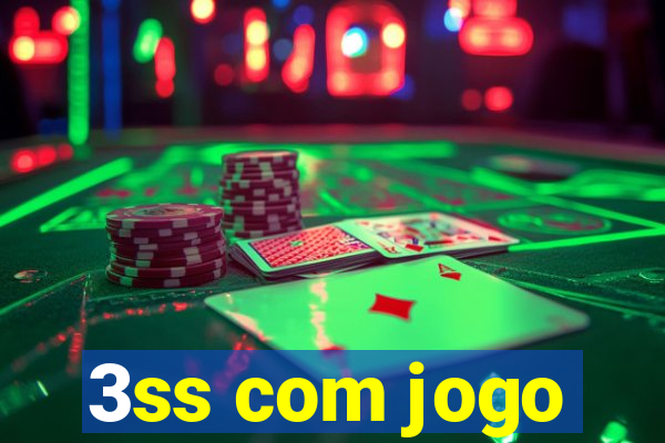 3ss com jogo